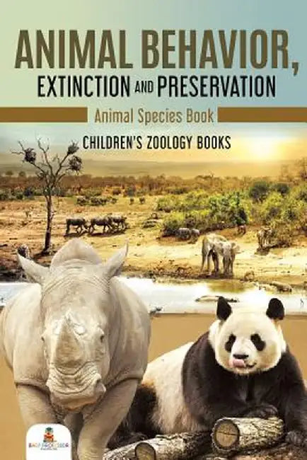 Animal Behavior, Extinction and Preservation: Animal Species Book - Children's Zoology Books by Baby Professor