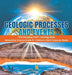 Geologic Processes and Events - The Changing Earth - Geology Book - Interactive Science Grade 8 - Children's Earth Sciences Books by Baby Professor