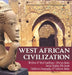 West African Civilization - Written & Oral Traditions - African Books - Social Studies 6th Grade - Children's Geography & Cultures Books by Baby Professor