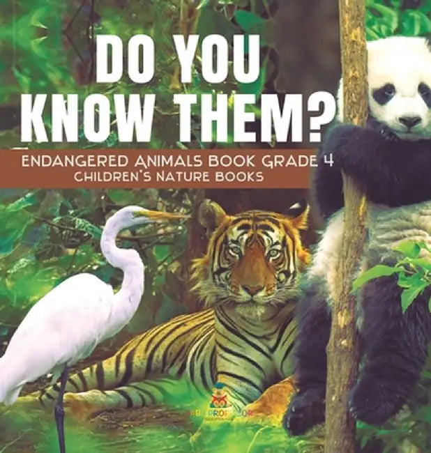 Do You Know Them? Endangered Animals Book Grade 4 - Children's Nature Books by Baby Professor
