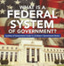 What Is a Federal System of Government? - Systems of Government Grade 4 - Children's Government Books by Universal Politics