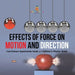 Effects of Force on Motion and Direction: Cool Science Experiments Grade 3 Children's Physics Books by Baby Professor