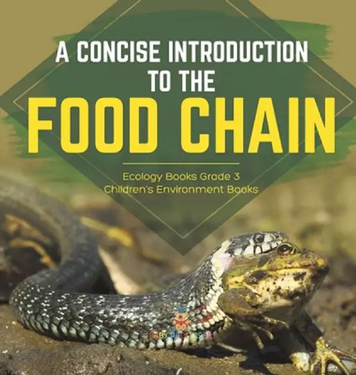 A Concise Introduction to the Food Chain Ecology Books Grade 3 Children's Environment Books by Baby Professor