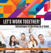 Let's Work Together! Advantages of Working as a Team Scientific Method Investigation Grade 3 Children's Science Education Books by Baby Professor