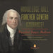 Knowledge Will Forever Govern Ignorance!: President James Madison Grade 5 Social Studies Children's US Presidents Biographies by Dissected Lives