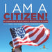 I am A Citizen!: US Citizenship and the Roles, Rights & Responsibilities of Citizens Grade 5 Social Studies Children's Government Books by Baby Professor