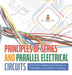 Principles of Series and Parallel Electrical Circuits Electric Generation Grade 5 Children's Electricity Books by Baby Professor