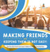 Making Friends and Keeping Them Is Not Easy! How to Be a Good Friend for Kids Grade 5 Children's Friendship & Social Skills Books by Baby Professor
