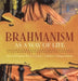 Brahmanism as a Way of Life Ancient Religions Books Grade 6 Children's Religion Books by One True Faith