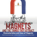 Magnets and the Things They Attract: Characteristics and Uses of Magnets Physical Science Book Grade 1 Children's Books on Science, Nature & How It Wo by Baby Professor