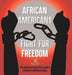 African Americans Fight for Freedom The American Civil War Grade 5 Children's Military Books by Baby Professor