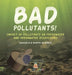 Bad Pollutants! Impact of Pollutants on Freshwater and Freshwater Ecosystems Grade 6-8 Earth Science by Baby Professor