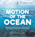 Motion of the Ocean: Understanding Ocean Composition, the Ocean floor and Ocean Zones Grade 6-8 Earth Science by Baby Professor