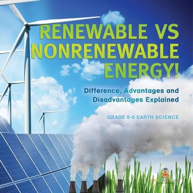Renewable vs Nonrenewable Energy! Difference, Advantages and Disadvantages Explained Grade 6-8 Earth Science by Baby Professor