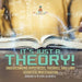 It's Just a Theory! Understanding Hypotheses, Theories, and Laws Scientific Investigation Grade 6-8 Life Science by Baby Professor