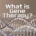 What is Gene Therapy? Disease Treatments, Cloning, Genetic Engineering and Today's Society Grade 6-8 Life Science by Baby Professor