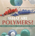 What are Polymers? Natural vs. Synthetic Polymers and Benefits and Limitations Bonding Grade 6-8 Physical Science by Dot Edu