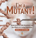 I'm a Mutant! Understanding DNA Mutations and the Effects on Living Organisms Grade 6-8 Life Science by Baby Professor