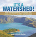 It's a Watershed! How Environmental Changes and Human Activity affect Watersheds Grade 6-8 Earth Surface by Baby Professor