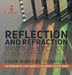 Reflection and Refraction: From Mirrors to Prisms The Behavior of Light Grade 5 Children's Physics Books by Baby Professor