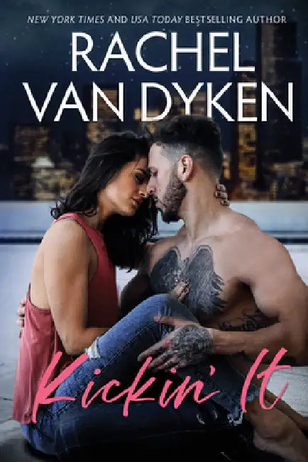 Kickin' It by Rachel Van Dyken