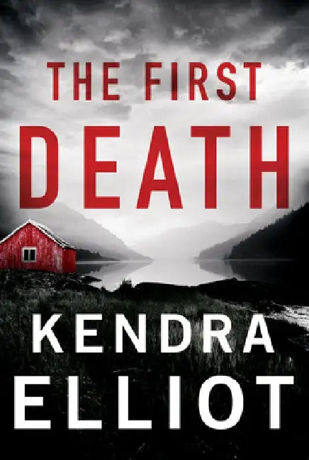 The First Death by Kendra Elliot