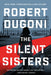 The Silent Sisters by Robert Dugoni