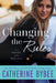 Changing the Rules by Catherine Bybee