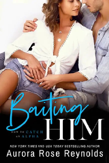 Baiting Him by Aurora Rose Reynolds