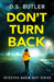 Don't Turn Back by D. S. Butler