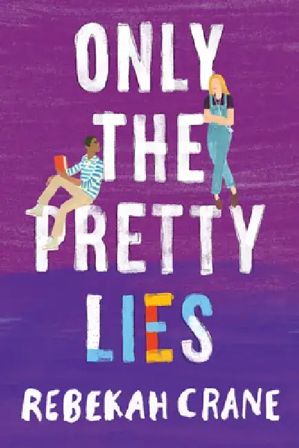 Only the Pretty Lies by Rebekah Crane