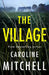 The Village by Caroline Mitchell