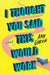 I Thought You Said This Would Work by Ann Garvin