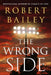 The Wrong Side by Robert Bailey