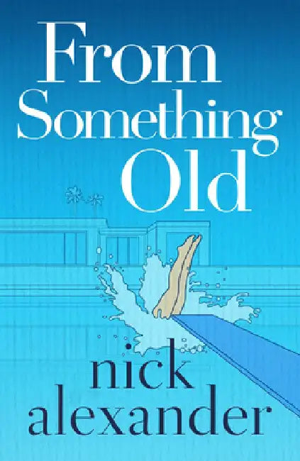 From Something Old by Nick Alexander