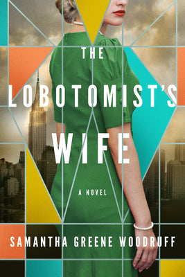 The Lobotomist's Wife by Samantha Greene Woodruff