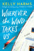 Wherever the Wind Takes Us by Kelly Harms