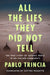 All the Lies They Did Not Tell: A True Story of Suspicion, Satanic Cults, and Wrongful Accusation in Rural Italy by Pablo Trincia