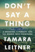 Don't Say a Thing: A Predator, a Pursuit, and the Women Who Persevered by Tamara Leitner