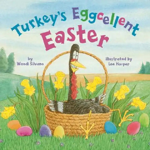 Turkey's Eggcellent Easter by Wendi Silvano