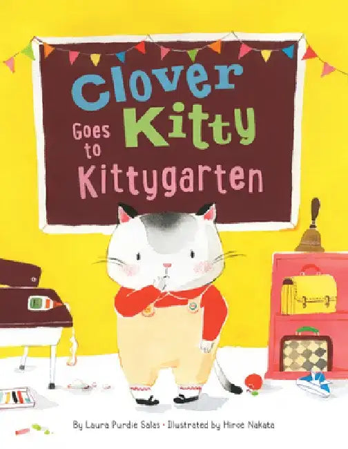 Clover Kitty Goes to Kittygarten by Laura Purdie Salas