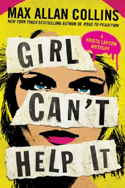 Girl Can't Help It: A Thriller by Max Allan Collins