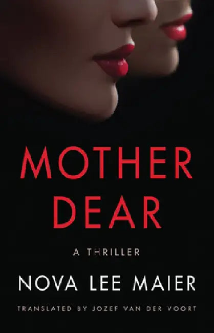 Mother Dear: A Thriller by Nova Lee Maier