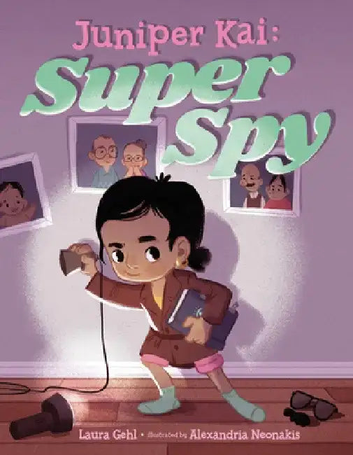 Juniper Kai: Super Spy by Laura Gehl