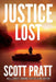 Justice Lost by Scott Pratt