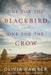One for the Blackbird, One for the Crow by Olivia Hawker