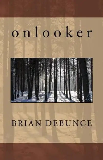 Onlooker by Brian R. Debunce