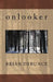 Onlooker by Brian R. Debunce