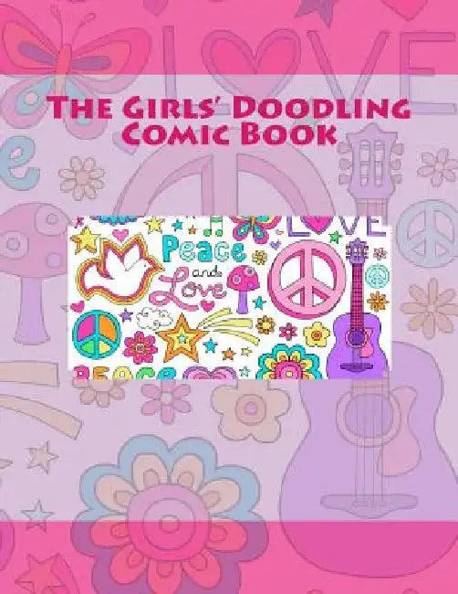 The Girls' Doodling Comic Book by Art Journaling Sketchbooks