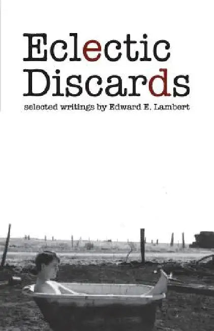 Eclectic Discards: Selected Writings by Edward Lambert